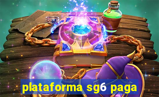 plataforma sg6 paga